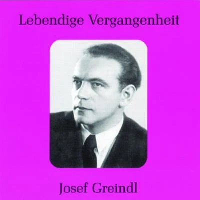 Josef Greindl Lebendige Vergangenheit - Josef Greindl