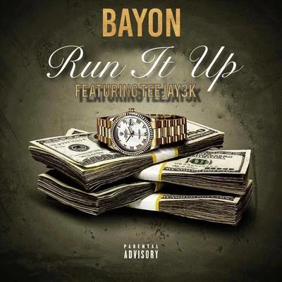 Teejay3k/Bayon Run It Up (feat. Teejay3k)