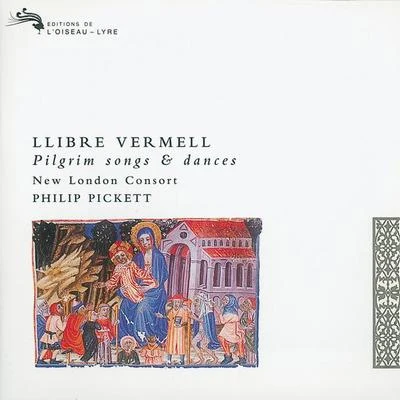 Philip Pickett/New London Consort Llibre Vermell of Montserrat-Pilgrim Songs and Dances (1399)