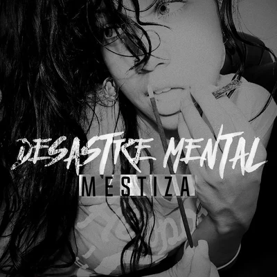 Mestiza Desastre Mental