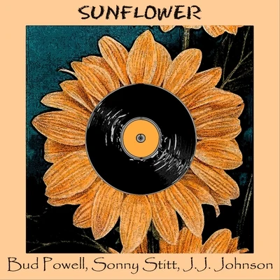 Bud Powell/Sonny Stitt/J.J. Johnson Sunflower