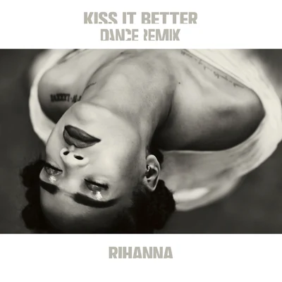 Rihanna Kiss It Better (Dance Remix)