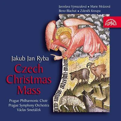 Prague Symphony Orchestra/Beno Blachut/Jaroslava Vymazalova/Jaroslav Josífko/Václav Smetáček/Prague Philharmonic Choir Ryba: Czech Christmas Mass