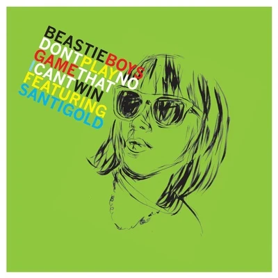 Beastie Boys Don't Play No Game That I Can't Win (Remix EP) [feat. Santigold]