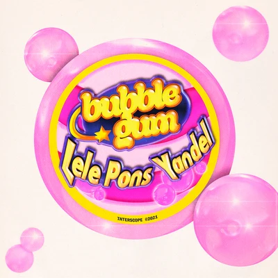 Yandel/Lele Pons Bubble Gum