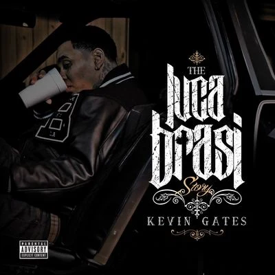 Kevin Gates Luca Brasi Story