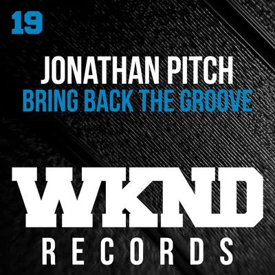 Jonathan Pitch Bring Back the Groove