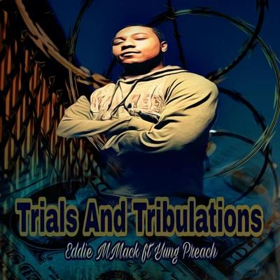 Eddie MMack Trials and Tribulations