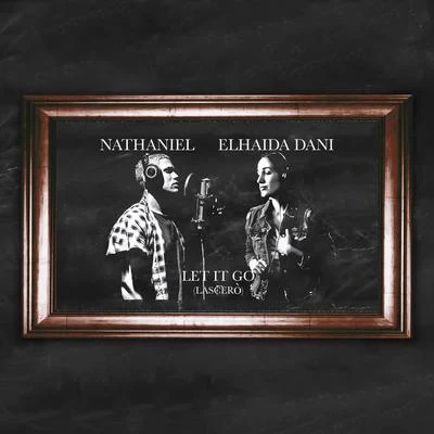 nathaniel/Elhaida Dani Let It Go (Lascero)