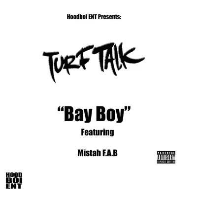 Turf Talk Bay Boy (feat. Mistah F.A.B)