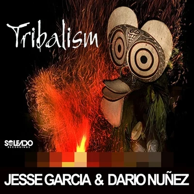 Dario Nunez/Jesse Garcia TRIBALISM