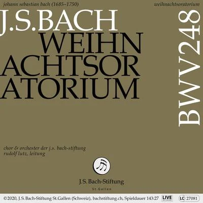 Orchester der J.S. Bach-Stiftung/Rudolf Lutz/Chor der J.S. Bach-Stiftung Weihnachtsoratorium, BWV 248