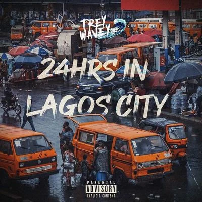 Trey Wavey/Kizz Ernie/Buju/Andre Fazaz 24Hrs in Lagos City