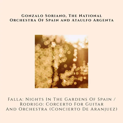 Narcisco Yepes/Ataúlfo Argenta/Gonzalo Soriano/The National Orchestra of Spain Falla: Nights in the Gardens of SpainRodrigo: Concerto for Guitar and Orchestra (Concierto de Aranjuez)