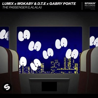 LUM!X/Gabry Ponte/MOKABY &amp; D.T.E The Passenger (LaLaLa)