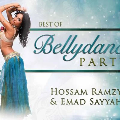 Rafat Misso/Nihat Karslioglu/Maged Serour/Imed Ben Hassine/Bernhard Adlberger/Emad Sayyah Best of Bellydance Party