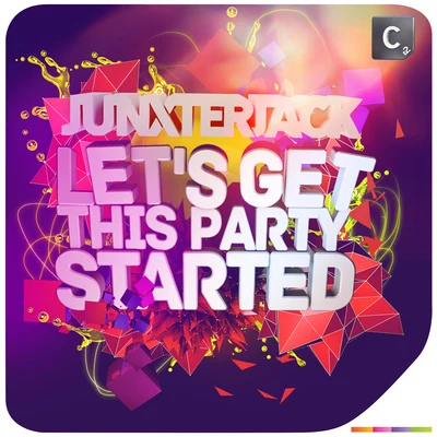 Junxterjack Lets Get This Party Started