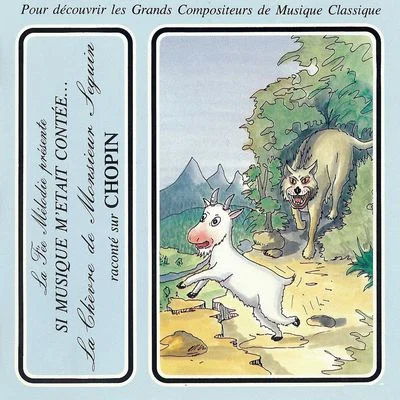 Théatre Populaire de la Petite France/Ida Cernecka/Peter Schmalfuss Si musique metait contée... - La chèvre de monsieur Seguin raconté sur Chopin