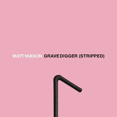 Matt Maeson Grave Digger (Stripped)