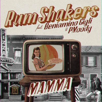 RUM SHAKERS/Beniamino Gigli/PMoody MAMMA