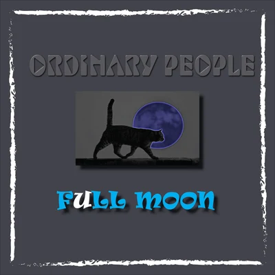 Ordinary People Full Moon