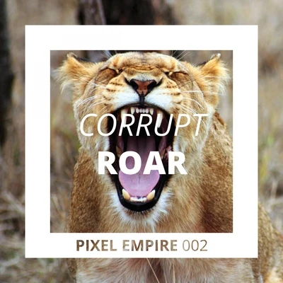 Corrupt Roar