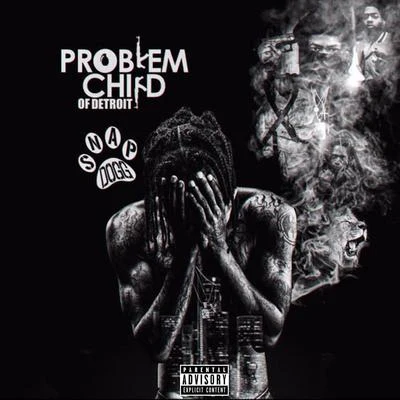 Snap Dogg Problem Child of Detroit