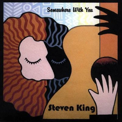 Steven King Somewhere With You