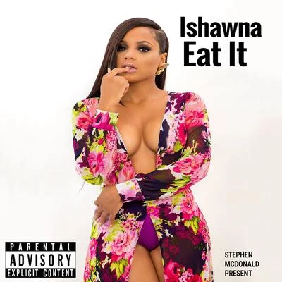 Ishawna Eat It