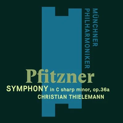 Münchner Philharmoniker/Christian Thielemann Pfitzner: Symphony in C-Sharp Minor Op. 36a