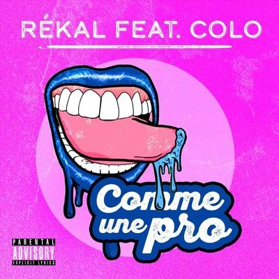 Colo/Rekal Comme Une Pro (feat. Colo)