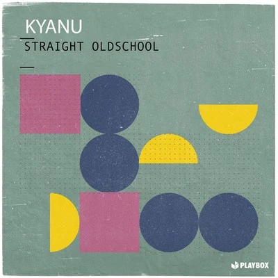 KYANU Straight Oldschool