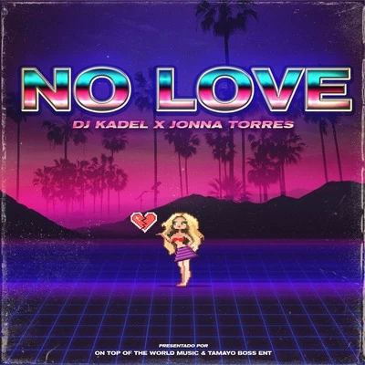 Jonna Torres/DJ Kadel No Love