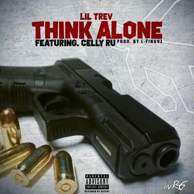 Lil Trev/Celly Ru Think Alone (feat. Celly Ru)