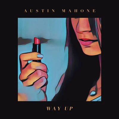 Austin Mahone Way Up