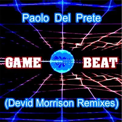 Devid Morrison/Paolo Del Prete Game Beat (Devid Morrison Remixes)