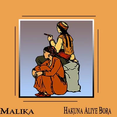 MALIKA Hakuna Aliye Bora