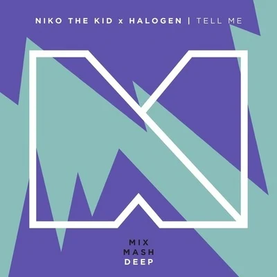 Niko The Kid/HALOGEN Tell Me