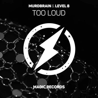 Level 8/Murdbrain Too Loud