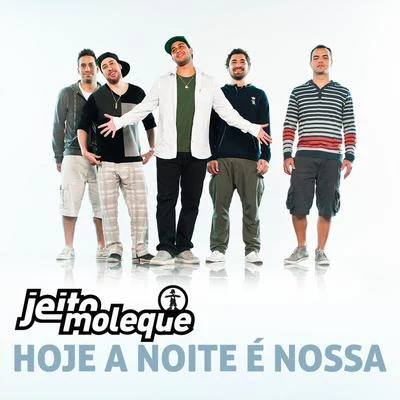 Jeito Moleque Hoje A Noite É Nossa - Single