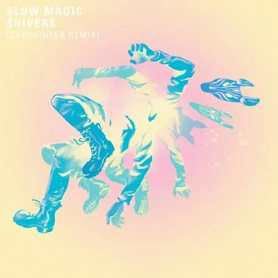 Slow Magic Shivers (Carpainter Remix)