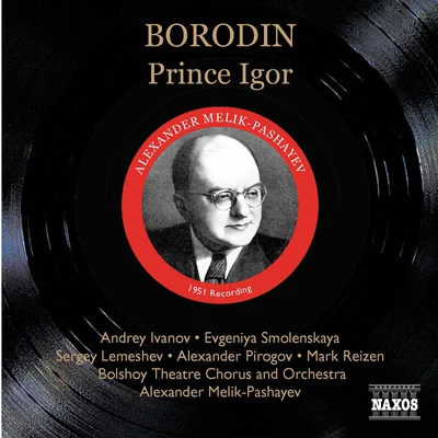 Frieder Weissmann BORODIN: Prince Igor (Ivanov, Smolenskaya, Melik-Pashayev) (1951)