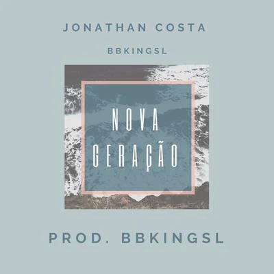 Jonathan Costa/BBKingSL Nova Geração