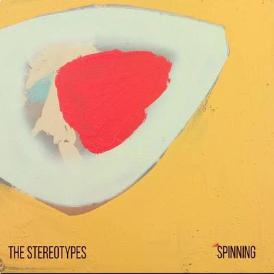 The Stereotypes Spinning