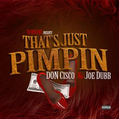 Don Cisco/Joe Dubb Thats Just Pimpin