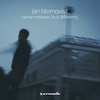 Jan Blomqvist Same Mistake (But Different)