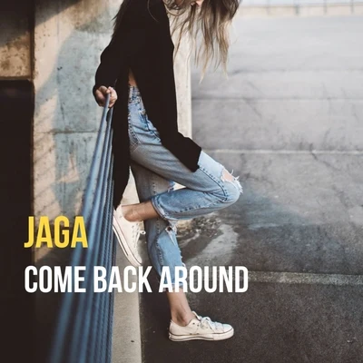 Jaga Come Back Around