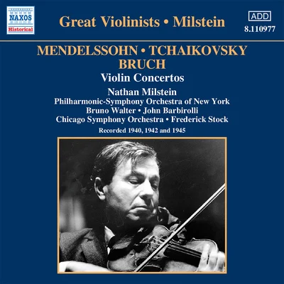 Nathan Milstein MENDELSSOHNTCHAIKOVSKYBRUCH: Violin Concertos (Milstein) (1940-1945)