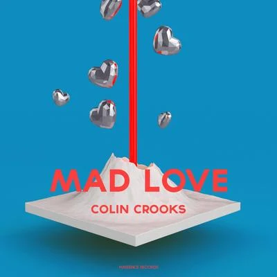 Colin Crooks Mad Love