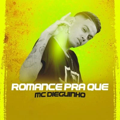 MC Dieguinho Romance pra Que